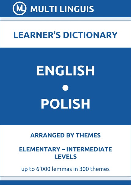 English-Polish (Theme-Arranged Learners Dictionary, Levels A1-B1) - Please scroll the page down!